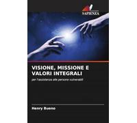 VISIONE, MISSIONE E VALORI INTEGRALI: per l'assistenza alle persone vulnerabili