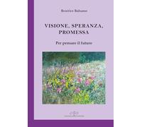 Visione, promessa, speranza. Per pensare il futuro