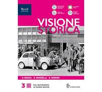 Visione storica. Per le Scuole superiori. Con e-book. Con espansione online. Dal Novecento ai giorni nostri (Vol. 3)