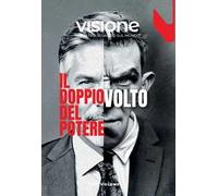 Visione. Un altro sguardo sul mondo (2024). Vol. 17: Il doppio volto del potere