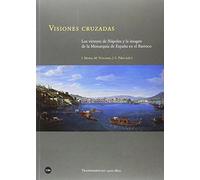 VISIONES CRUZADAS: Los virreyes de Nápoles y la imagen de la Monarquía de España en el Barroco