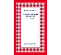Visioni, ascolti, pensieri. Poesie 1954-2024