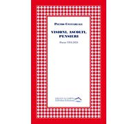 Visioni, ascolti, pensieri. Poesie 1954-2024 - Civitareale Pietro