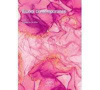 Visioni contemporanee - La Rosa Elisabetta