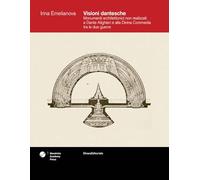 Visioni dantesche. Monumenti architettonici non realizzati a Dante Alighieri e alla Divina Commedia tra le due guerre
