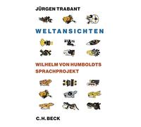 Visioni del mondo: Wilhelm von Humboldt Language Project Jürgen Trabant