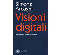 Visioni digitali. Video, web e nuove tecnologie