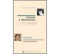 Visioni e proiezioni. Testo inglese a fronte
