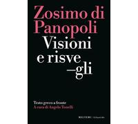 Libri Zosimo di Panopoli - Visioni E Risvegli. Testo Greco A Fronte