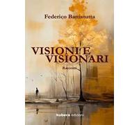 Visioni e visionari