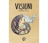 Visioni. Ediz. illustrata