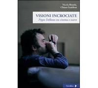 Visioni incrociate. Pippo Delbono tra cinema e teatro