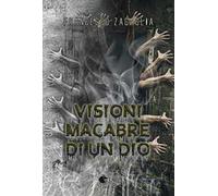 Visioni macabre di un dio