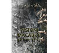 Visioni Macabre di un Dio - [Dark Abyss Edizioni]