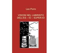 Visioni nel labirinto dell'es - io - super-io