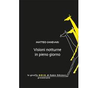 Visioni notturne in pieno giorno