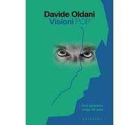 Visioni Pop. Una Passione Lunga 20 Anni - Davide Oldani - 2023