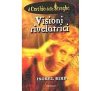 Visioni rivelatrici. Il cerchio delle streghe. Vol. 3