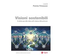 Visioni sostenibili. Il caleidoscopio della cultura nell'evoluzione delle ...