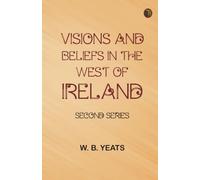 Visions and Beliefs in the West of Ireland Second Series