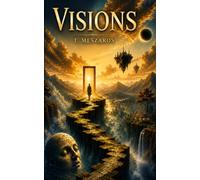 Visions: Dreamlike Stories from the Edge of Reality