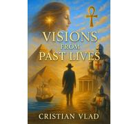 Visions from Past Lives Volume I