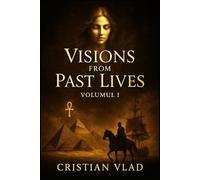Visions from Past Lives Volume I