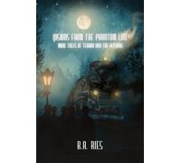 Visions from the Phantom Line: More Tales of Terror and the Bizarre