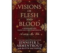 Jennifer L Armentrout Rayvn Salvado Visions of Flesh and Bloo (Copertina rigida)