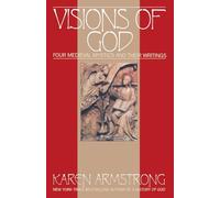 Visions Of God: Four Medieval Mystics and Their Writings