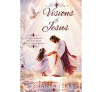 Visions of Jesus Is He Real?: Explore the Stories and Decide For Yourself: 1