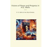 Visions of Peace and Progress in H.G. Wells
