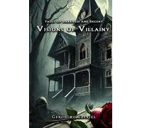Visions Of Villainy: Tales Of Darkness And Decent