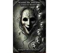 Visions Of Villainy Vol 2: Echoes Of Insanity