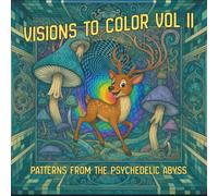 Visions To Color Volume II: Patterns From The Psychedelic Abyss