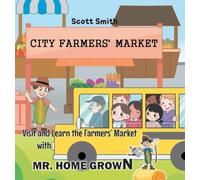 Visit and Learn the Farmers' Market with Mr. Home Grown
