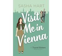Visit Me in Vienna: A Sweet Single Parent Travel Romcom