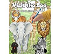 Visit the Zoo: Children's Colouring Book