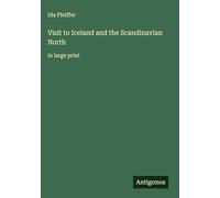 Visit to Iceland and the Scandinavian North: in large print