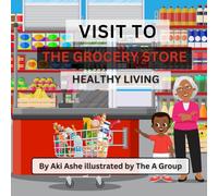 Visit To The Grocery Store: Healthy Living