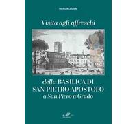 Visita agli affreschi della Basilica di San Pietro apostolo a San Piero a Grado