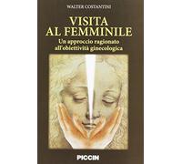 Visita al femminile. Un approccio ragionato all'obiettività ginecologica