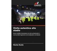 Visita autentica allo stadio: Nuove modalità di trasmissione nel calcio professionistico e vecchi problemi legati alla commercializzazione centralizzata