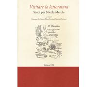 Visitare la letteratura. Studi per Nicola Merola - [Edizioni ETS]
