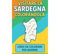Visitare la Sardegna Colorandola: Libro da Colorare per Bambini