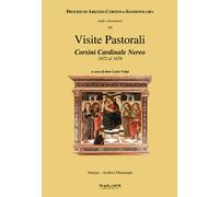 Visite Pastorali. Corsini Cardinale Nereo 1672 al 1676. - [Phasar Edizioni]