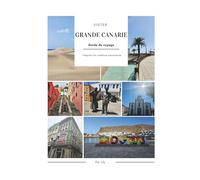 Visiter GRANDE CANARIE : Guide de voyage: Conseils pratiques, activités incontournables, spécialités locales, transport et plus encore pour profiter pleinement de votre séjour