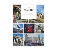 Visiter Madrid: Passeport pour la capitale espagnole