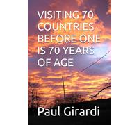 VISITING 70 COUNTRIES BEFORE ONE IS 70 YEARS OF AGE