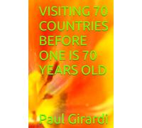 VISITING 70 COUNTRIES BEFORE ONE IS 70 YEARS OLD